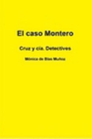 [Cruz Y Cía. Detectives 01] • El Caso Montero